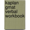 Kaplan Gmat Verbal Workbook door Staff of Kaplan Test Prep and Admissions