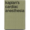Kaplan's Cardiac Anesthesia door Joel A. Kaplan
