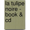 La Tulipe Noire - Book & Cd door Fils Alexandre Dumas