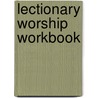 Lectionary Worship Workbook door Amy C. Schifrin