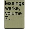 Lessings Werke, Volume 7... by Gotthold Ephraim Lessing