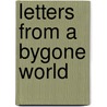 Letters from a Bygone World door Nick Klepper
