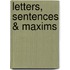 Letters, Sentences & Maxims