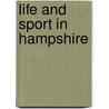 Life And Sport In Hampshire door George Albemarle Bertie Dewar