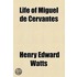Life Of Miguel De Cervantes