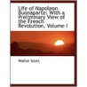 Life Of Napoleon Buonaparte by Walter Scot