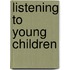 Listening To Young Children