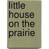 Little House On The Prairie door Laura Ingalls Wilder
