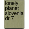 Lonely Planet Slovenia Dr 7 door M. Baker