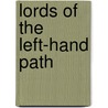 Lords of the Left-Hand Path by Stephen Flowers