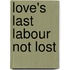 Love's Last Labour Not Lost