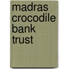 Madras Crocodile Bank Trust door Ronald Cohn