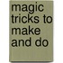 Magic Tricks To Make And Do