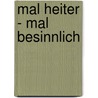 Mal heiter - Mal besinnlich by Ingo Becker-Kavan