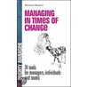 Managing in Times of Change door Michael Maginn