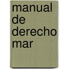 Manual de Derecho Mar door José Eusebio Salgado Y. Salgado