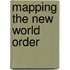 Mapping The New World Order