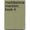 Marblestone Mansion, Book 4 door Marti Talbott