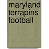 Maryland Terrapins Football by Ronald Cohn