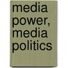 Media Power, Media Politics door Rozell/Mayer (Eds)
