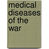 Medical Diseases Of The War door Arthur Frederick Hurst