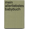 Mein allerliebstes Babybuch by Macbratney