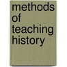 Methods Of Teaching History by William Francis Allen