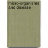 Micro-Organisms And Disease door Edward Klein