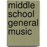 Middle School General Music door Elizabeth Ann McAnally