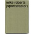 Mike Roberts (Sportscaster)