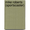 Mike Roberts (Sportscaster) door Adam Cornelius Bert