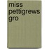 Miss Pettigrews gro