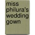 Miss Philura's Wedding Gown
