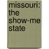 Missouri: The Show-Me State