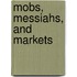 Mobs, Messiahs, and Markets