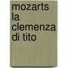 Mozarts La Clemenza di Tito door Hans-Joachim Fritz