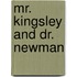 Mr. Kingsley and Dr. Newman