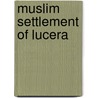 Muslim Settlement of Lucera by Ronald Cohn