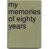 My Memories Of Eighty Years door Chauncey Mitchell Depew