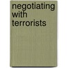 Negotiating With Terrorists door I. William Zartman