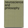 Neuroscience and Philosophy by Maxwell Bennett