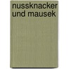 Nussknacker und Mausek by Ernst Theodor Amadeus Hoffmann