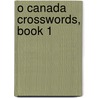 O Canada Crosswords, Book 1 door Kathleen Hamilton