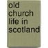 Old Church Life in Scotland