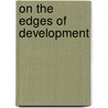 On the Edges of Development door Kum-Kum Bhavnani