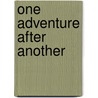 One Adventure After Another by John and Edna Lewis