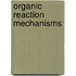 Organic Reaction Mechanisms