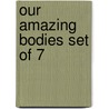 Our Amazing Bodies Set of 7 door Shell Education