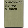 Overcoming The Two Cultures door Lee