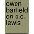 Owen Barfield on C.S. Lewis